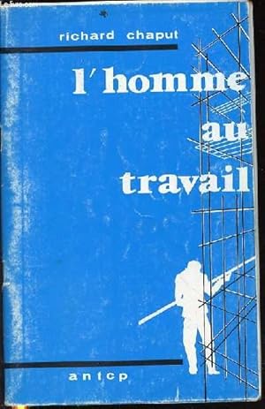 Seller image for L'HOMME AU TRAVAIL. for sale by Le-Livre