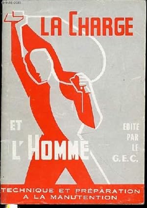 Seller image for LA CHARGE ET L'HOMME - TECHNIQUE ET PREPARATION A LA MANUTENTION. for sale by Le-Livre