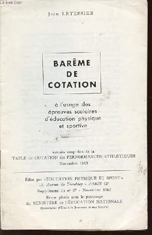 Immagine del venditore per BAREME DE COTATION A L'USAGE DES EPREUVES SCOLAIRES D'EDUCATION PHYSIQUE ET SPORTIVE / EXTRAITS SIMPLIFIES DE LA TABLE DE COTATION DES PERFORMANCES ATHLETIQUES / NOVEMBRE 1963. venduto da Le-Livre