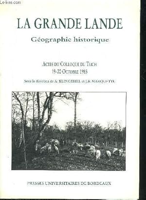 Bild des Verkufers fr LA GRANDE LANDE GEOGRAPHIE HISTORIQUE - ACTES DU COLLOQUE DU TEICH 19-20 OCTOBRE 1985. zum Verkauf von Le-Livre