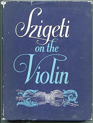 Immagine del venditore per Szigeti on the Violin venduto da Jonathan Gibbs Books
