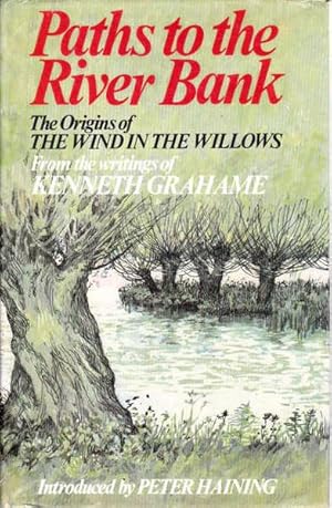 Seller image for Paths to the Riverbank: Origins of the "Wind in the Willows" for sale by Goulds Book Arcade, Sydney