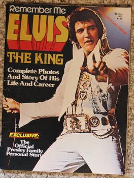 Remember Me Elvis The King: Complete Photos and Story of His Life and Career.