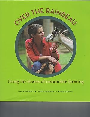 Over the Rainbeau Living the Dream of Sustainable Farming