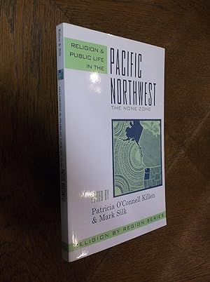 Bild des Verkufers fr Religion and Public Life in the Pacific Northwest: The None Zone (Religion by Region) zum Verkauf von Barker Books & Vintage