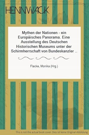 Bild des Verkufers fr Mythen der Nationen - ein Europisches Panorama. Eine Ausstellung des Deutschen Historischen Museums unter der Schirmherrschaft von Bundeskanzler Helmut Kohl. Begleitband zur Ausstellung vom 20. Mrz 1998 bis 9. Juni 1998. zum Verkauf von HENNWACK - Berlins grtes Antiquariat