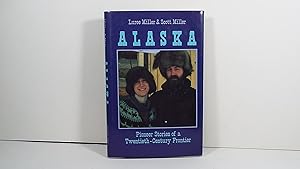 Seller image for Alaska: Pioneer Stories of a Twentieth-Century Frontier for sale by Gene The Book Peddler