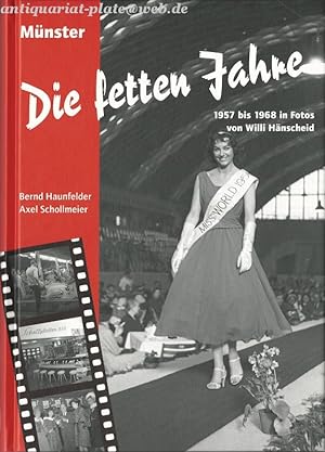 Die fetten Jahre. Münster 1957 bis 1968 in Fotos von Willi Hänscheid. Herausgegeben vom Stadtmuse...