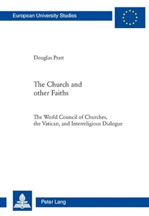 Bild des Verkufers fr The Church and Other Faiths : The World Council of Churches, the Vatican, and Interreligious Dialogue zum Verkauf von AHA-BUCH GmbH