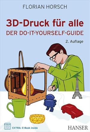 Seller image for 3D-Druck fr alle : Der Do-it-yourself-Guide for sale by AHA-BUCH GmbH