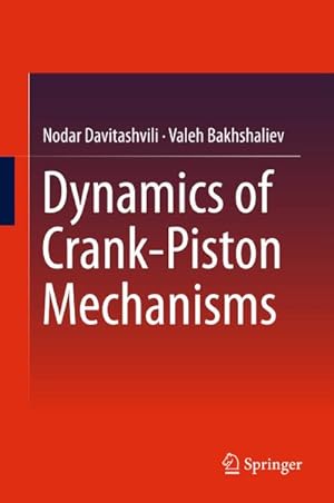 Immagine del venditore per Dynamics of Crank-Piston Mechanisms venduto da BuchWeltWeit Ludwig Meier e.K.