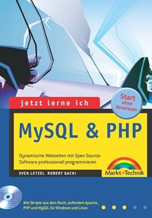 Bild des Verkufers fr Jetzt lerne ich MySQL & PHP - Jubilumsausgabe: Dynamische Webseiten mit Open Source-Software professionell programmieren zum Verkauf von Modernes Antiquariat an der Kyll