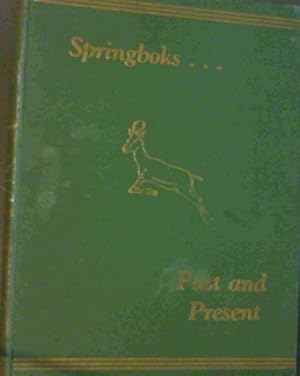 Springboks. Past and Present 1888 - 1947