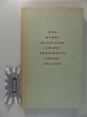 Imagen del vendedor de Der Kampf Russlands um die Errichtung seines Staates. a la venta por Druckwaren Antiquariat