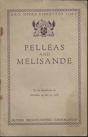 B.B.C. Opera Librettos - Pelleas and Melisande