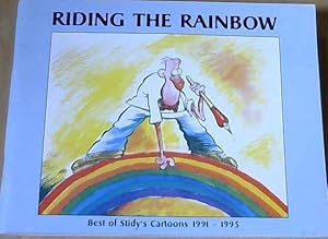 Seller image for Riding the Rainbow : Best of Stidy's Cartoons 1991 - 1995 for sale by Chapter 1