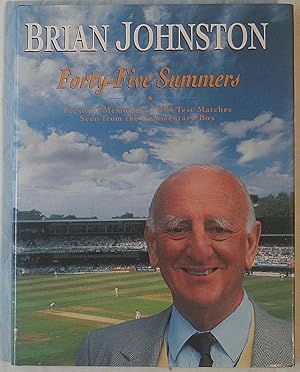 Forty-five Summers: Personal Memories of 264 Test Matches Seen from the Commentary Box