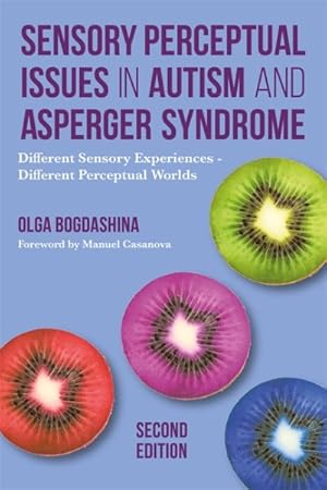 Seller image for Sensory Perceptual Issues in Autism Spectrum Conditions : Different Sensory Experiences - Different Perceptual Worlds for sale by GreatBookPrices