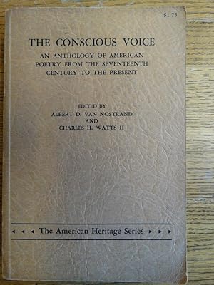 Seller image for The Conscious Voice: An Anthology of American Poetry from the Seventeenth Century to the Present (The American Heritage Series) for sale by Mullen Books, ABAA