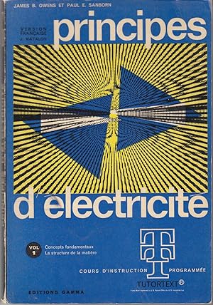 Principes d'électricité. Vol 1: Concepts fondamentaux. La structure de la matière.