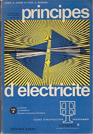 Principes d'électricité. Vol 3: La tension. La résistance. Energie et puissance électrique