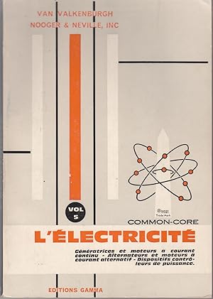 L'électricité.Tome 5: Génératrices et moteurs à courant continu - Alternateurs et moteurs à coura...