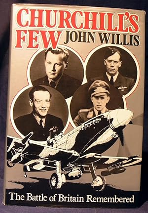 Churchill's Few : The Battle of Britain Remembered.