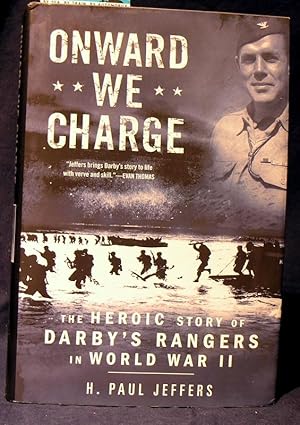 Onward We Charge: The Heroic Story of Darby's Rangers in World War II