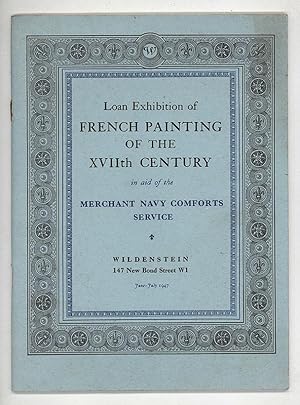 Loan Exhibition of French Painting of the XVIIth Century in aid of the Merchant Navy Comforts Ser...