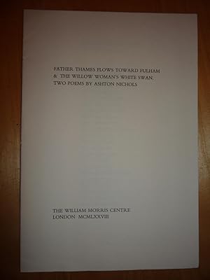 Image du vendeur pour The Thames flows towards Fulham & The Willow Woman's White Swan. Two poems. mis en vente par Collinge & Clark