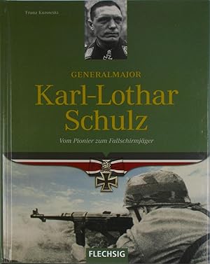Bild des Verkufers fr Generalmajor Karl-Lothar Schulz. Vom Pionier zum Fallschirmjger., zum Verkauf von Versandantiquariat Hbald