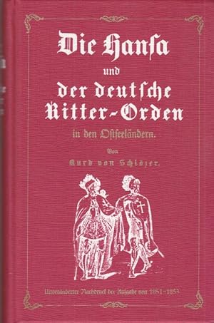 Die Hansa und der deutsche Ritter-Orden in den Ostseeländern. Erstes Buch: Die Hansa und der deut...