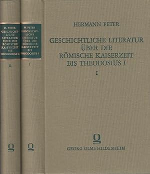 Die geschichtliche Literatur über die römische Kaiserzeit bis Theodosius I. und ihre Quellen.