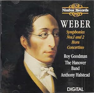 Bild des Verkufers fr Weber : Symphonies Nos. 1 & 2 Horn Concertino Anthony Halstead, The Hanover Band, Roy Goodman zum Verkauf von Licus Media