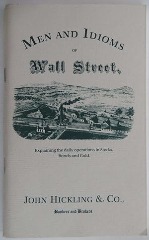 Men and Idioms of Wall Street - Explaining the Daily Operations in Stocks, Bonds and Gold