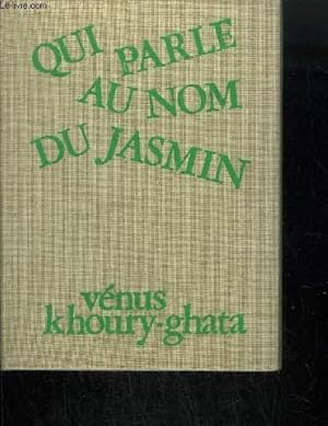 Image du vendeur pour QUI PARLE AU NOM DU JASMIN mis en vente par Le-Livre