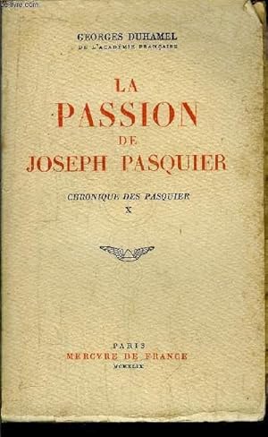 Bild des Verkufers fr CHRONIQUE DES PASQUIER - LA PASSION DE JOSEPH PASQUIER - TOME X zum Verkauf von Le-Livre