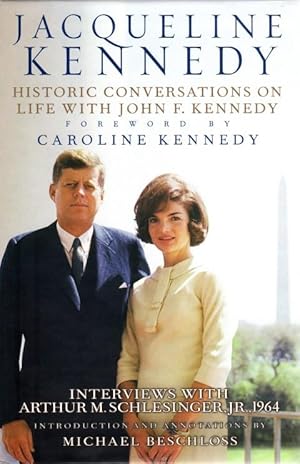 Jacqueline Kennedy : Historic Conversations on Life with John F. Kennedy