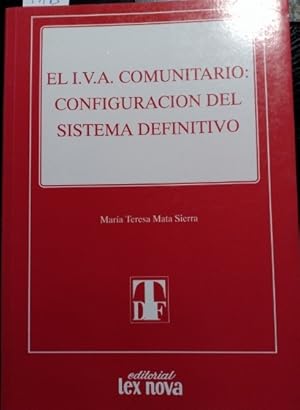 Image du vendeur pour EL I.V.A COMUNITARIO: CONFIGURACION DEL SISTEMA DEFINITIVO. mis en vente par Libreria Lopez de Araujo