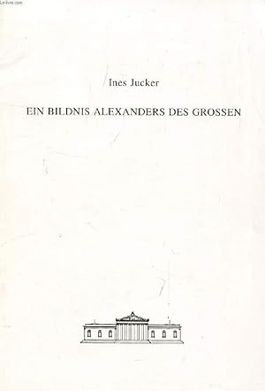 Seller image for EIN BILDNIS ALEXANDERS DES GROSSEN for sale by Le-Livre