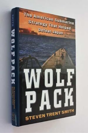 Seller image for Wolf Pack: The American Submarine Strategy that Helped Defeat Japan for sale by Cover to Cover Books & More