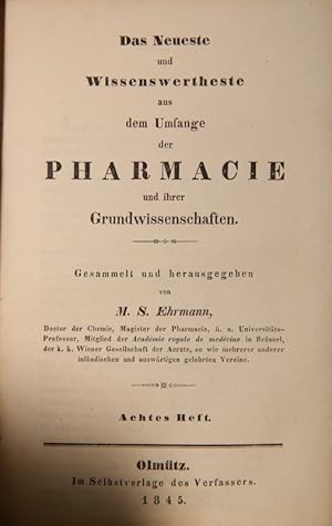 Seller image for Das Neueste und Wissenswertheste aus dem Umfange der Pharmacie und ihrer Grundwissenschaften, gesammelt und hrsg. von M. Ehrmann. 8. Heft. for sale by Antiquariat  Braun