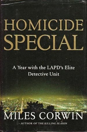 Image du vendeur pour HOMICIDE SPECIAL: A Year in the Life of the LAPD's Elite Detective Unit. mis en vente par Bookfever, IOBA  (Volk & Iiams)