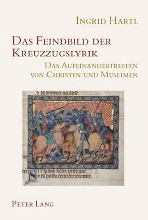 Seller image for Das Feindbild der Kreuzzugslyrik : Das Aufeinandertreffen von Christen und Muslimen for sale by AHA-BUCH GmbH