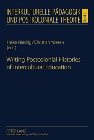 Bild des Verkufers fr Writing Postcolonial Histories of Intercultural Education zum Verkauf von AHA-BUCH GmbH