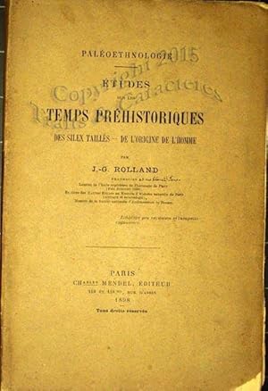 Etude sur les temps préhistoriques. Des silex taillés. De l'origine de l'homme.