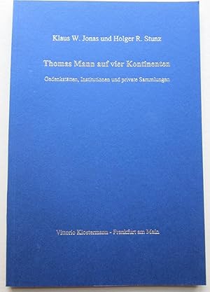 Imagen del vendedor de Thomas Mann auf vier Kontinenten: Gedenksttten, Institutionen und private Sammlungen. Separatdruck aus: Im Geiste der Genauigkeit. Das Thomas-Mann-Archiv der ETH Zrich 1956-2006. a la venta por Antiquariat Roland Ggler