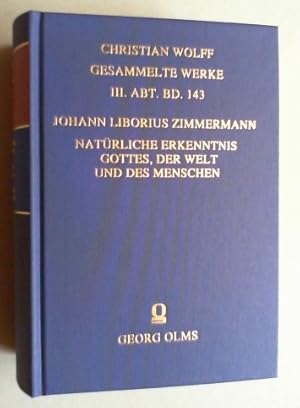 Natürliche Erkentniß Gottes, der Welt und des Menschen, nebst andern dahin gehörigen Wahrheiten, ...