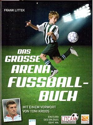 Bild des Verkufers fr Das groe Arena Fuballbuch: Mit einem Vorwort von Toni Kroos zum Verkauf von Falkensteiner