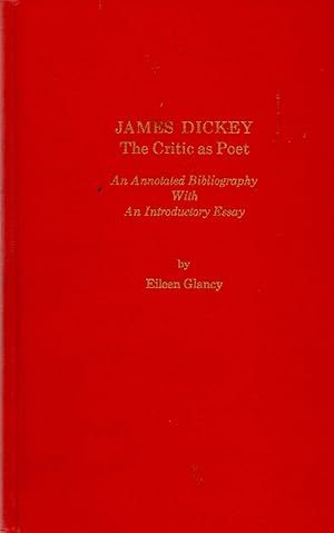 Bild des Verkufers fr James Dickey : The Critic As Poet-- An Annotated Bibliography With an Introduction Essay zum Verkauf von Book Booth
